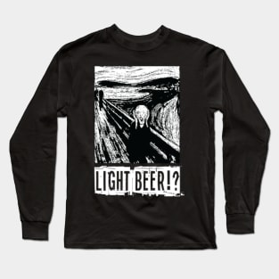 Light Beer!? Long Sleeve T-Shirt